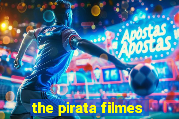 the pirata filmes